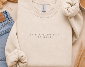 Sweat-shirt de cuisine, C'est une bonne journée pour cuisiner, cadeau pour boulanger, sweat-shirt de boulangerie, cadeau de pâtisserie, chemise de pâtisserie, cadeau pour amateur de pâtisserie