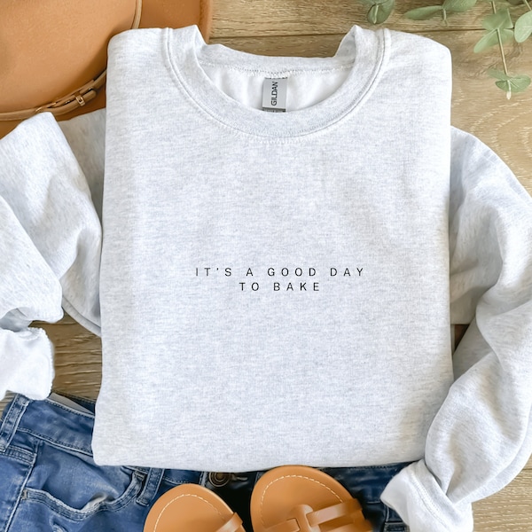 Sweat-shirt, C'est une bonne journée pour cuisiner, Cadeau de pâtisserie, Chemise de pâtisserie, Cadeau pour amateur de pâtisserie, Cadeau pour maman, Cadeau pour ami