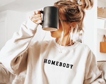 Homebody Sweatshirt, Homebody Gift, Introvert Sweatshirt, Gift For Introvert, Homebody Shirt, Homebody Hoodie, Gift For Friend, Gift For Her