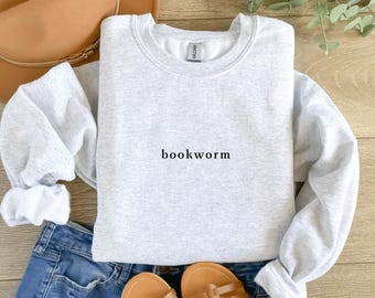 Bookworm Sweatshirt, Reading Sweatshirt, Book Lover Gift, Reading Gift, Bookish Sweatshirt, Library Sweatshirt, Book Sweatshirt, Book Shirt