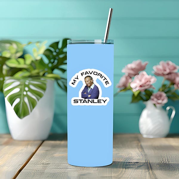 stanley cup my favorite stanley sticker. mrs roper and the gang! DONT FORGET  to check out the matching tshirts and buttons