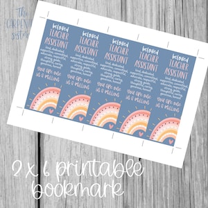 May include: Six printable bookmarks with a rainbow design and the text "beloved teacher assistant" and "you are one in a million".
