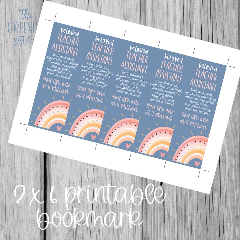 May include: Six printable bookmarks with a rainbow design and the text "beloved teacher assistant" and "you are one in a million".