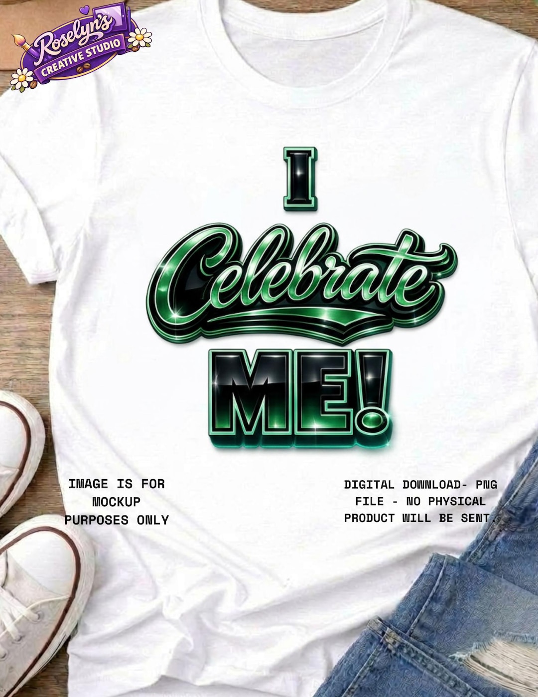 Forest Green, I Celebrate Me PNG, Self Love Affirmation Design ...