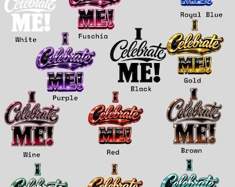 I Celebrate ME PNG Bundle | 12 Color Shirt Designs | Self Love Quote | Affirmation Graphic | Mug & T-Shirt Design | Digital Download