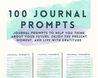 Journal Prompts • 100 Journal Prompts for writing about gratitude, the future, aspirations and goals