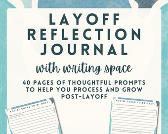 Layoff Reflections Journal • Printable PDF Journal for processing and growing after a layoff • 40 pages!