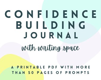 Confidence Builder Journal: Printable PDF for Self-Discovery and Empowerment - Self-Confidence Journal, Self-Reflection, 50+ pages