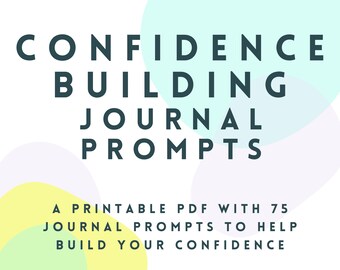 Confidence Boosting Journal Prompts • 75 Journal Prompts to help you feel more confident • Printable PDF format plus bonus positive mantras