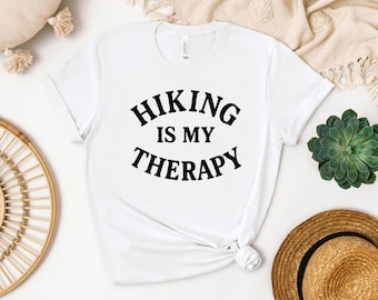 Hiking Is My Therapy Shirt, Funny Hiking Tee, Hiker Gift, Cute Camping Shirt, Nature Lover Gift, Hiking Lover Tee for Her