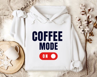 Funny Coffee Hoodie - Coffee Mom Sweater - Caffeine Clothes
