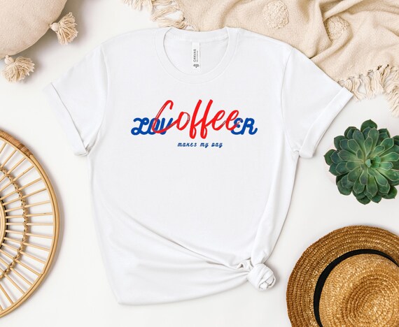 Coffee Lover Shirt - Coffee Mom Gift - Caffeine TShirt