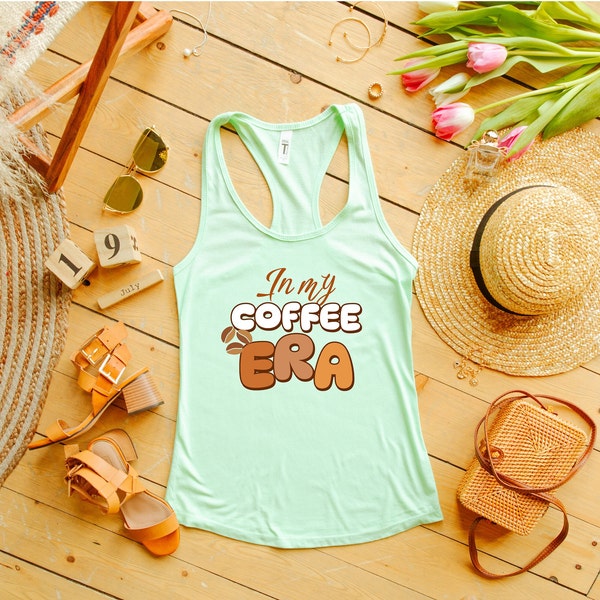 In My Coffee Era Tank Top, Coffee Lover Women Outfit, Summer Tank Top, Funny Womens Tanks, Gift for Her, Mom Coffee Shirts