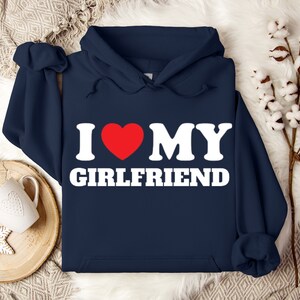 I Love My Girlfriend Quotes Pullover Hoodie for Sale by