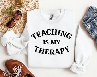 Teaching Shirt - Teacher Crewneck Sweatshirt - Gift for Teachers - Teacher Sweater