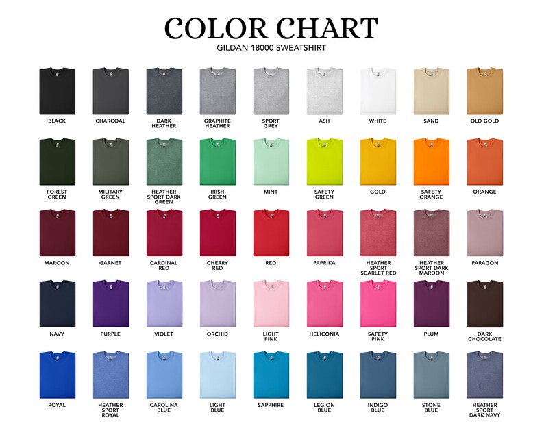May include: A color chart for Gildan 18000 sweatshirts featuring a grid of 48 folded garment swatches in various shades including black, charcoal, grey, white, sand, gold, orange, green, red, pink, purple, and blue with labels for each.