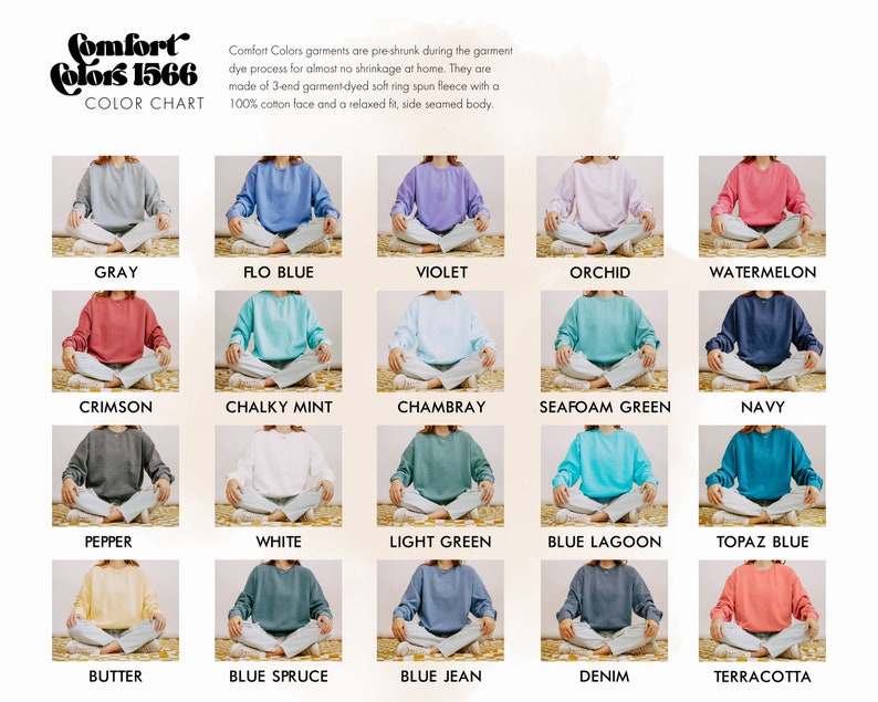 May include: Color chart of Comfort Colors 1566 sweatshirts in various colors, including gray, blue, violet, orchid, and watermelon. Each sweatshirt is displayed on a person sitting cross-legged. The chart also includes the text: "Comfort Colors garments are pre-shrunk..."