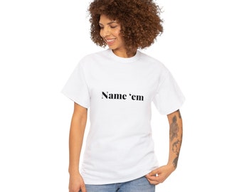 Name 'Em Housewives Sutton Unisex T-Shirt | Multiple sizes and colors