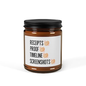 May include: A brown glass candle jar with a black lid. The label on the jar reads "RECEIPTS PROOF TIMELINE SCREENSHOTS" with a clapping hands emoji after each word.