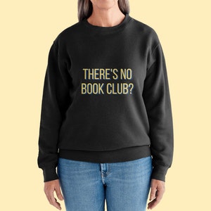 Sweatshirt Es gibt keinen Buchclub?