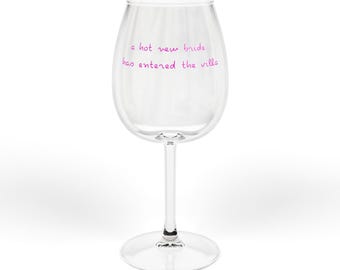 A hot new bride has entered the villa Wine Glass, 12oz | Customizable Text | Bachelorette Gift