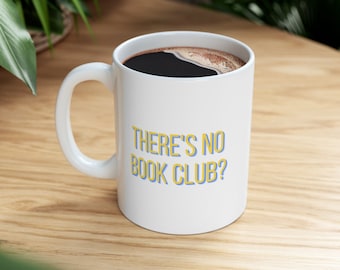 There is No Bookclub Mug / Gift