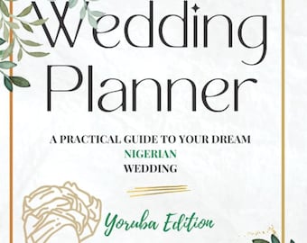 Wedding Planner & Organiser- A guide to your dream Nigerian Wedding (Yoruba Edition)