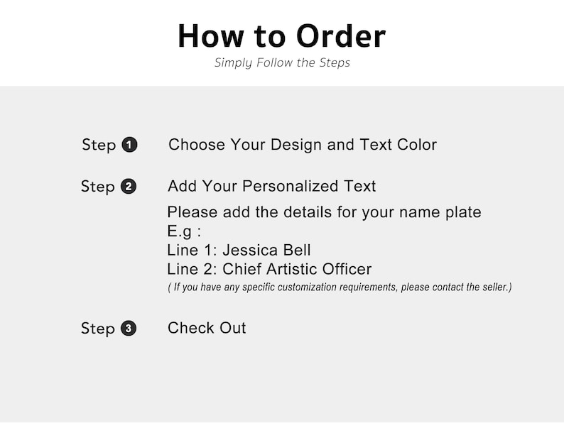 May include: White background with the text "How to Order" and "Simply Follow the Steps." Instructions include choosing a design and color, adding personalized text, and checking out. Example text: Jessica Bell, Chief Artistic Officer.