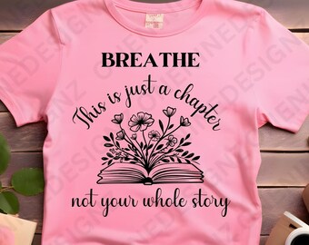 This is Just a Chapter Not the Whole Story SVG, Tshirt Quote svg, Positive svg, Inspirational svg, Reading svg, Chapter PNG, Cricut Motivate