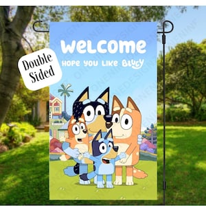 Blueyy Family Welcome Hope You Like Blueyy Garden or Yard Flag, House Decor, Blue Fan Gift, Blue Heeler Cartoon, Garden Flag Decor, 12x18