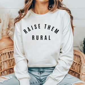 Raise Them Rural Crewneck Sweatshirt