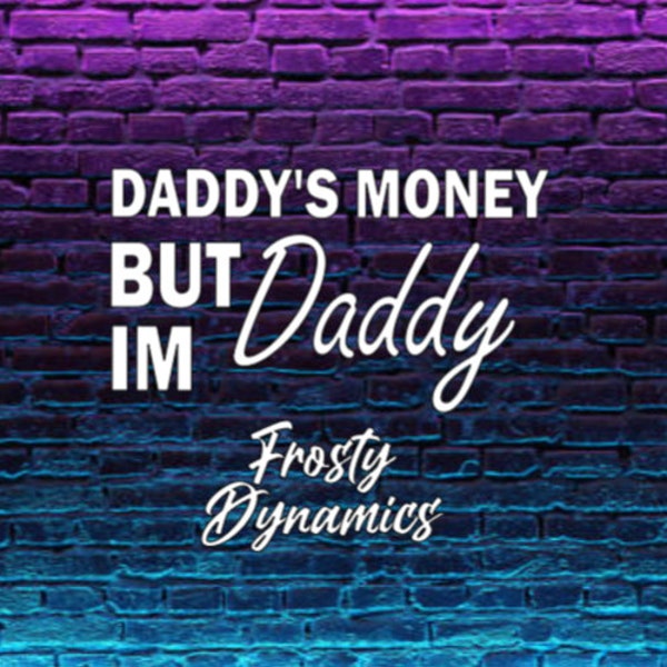 Daddys Money but Im Daddy Sticker - Etsy