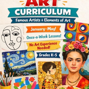 May include: A colourful poster for an "Elementary Art Curriculum" with the text "Famous Artists & Elements of Art". It shows examples of art, a portrait of a woman, and text indicating lessons for grades K-5, from January to May, with no art experience needed.