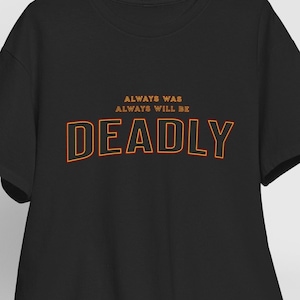 Aboriginal &#39;Deadly&#39; T-shirt: Indigenous Land Rights Tee