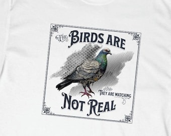 Birds Aren't Real T-Shirt: Funny Conspiracy Theory Meme Shirt
