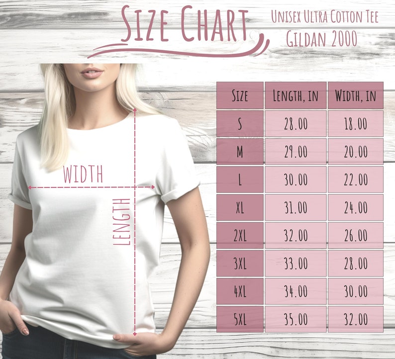 May include: Size chart for a unisex Gildan 2000 ultra cotton tee. The chart shows the length and width in inches for sizes S through 5XL.