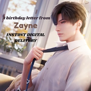 Puede incluir: Imagen de una persona con una camisa abotonada de color claro y una corbata oscura. El texto "A birthday letter from Zayne" y "INSTANT DIGITAL DELIVERY" se muestran en la imagen. La persona mira hacia un lado.