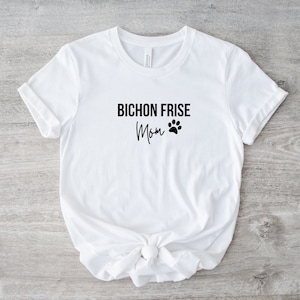 Bichon Frise Mom Gift, Dog Mom Shirt, Dog Moms Gift, Gift for Dog Owner, Gifts for Her, Dog Lover Tshirt, Cute Dog Shirt, Bichon Mama
