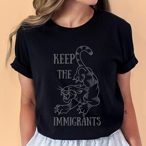 Keep The Immigrants, Immigrants Make America Great, Anti Racism Shirt, Migration is Beautiful, Daughter of Immigrants, Pro Immigration Shirt