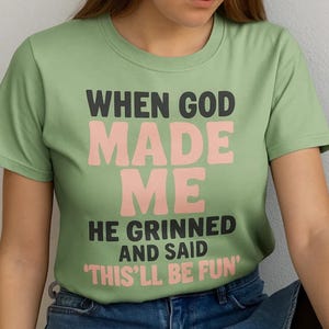 Funny Printable Quote: &#39;When God Made Me He Grinned&#39; - Quirky Home Decor (PNG File)
