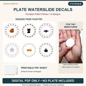May include: A digital PDF sheet of 1/12 scale plate waterslide decals titled Coco's Crafts Pumpkin Patch Parlour. Includes 6 Halloween designs featuring a pumpkin, cat, bat, ghost, candy corn, and cauldron. Digital PDF only, no plate included.