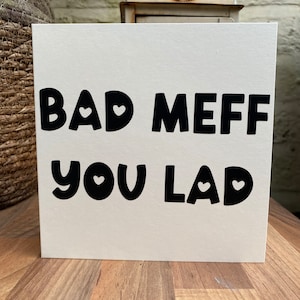 Scouse Card - Bad Meff You Lad