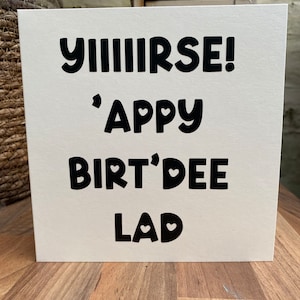 Carte Scouse - Yiiiirse ! 'Appy Birtdee Lad!