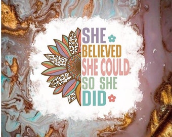 she believed she could so she did sublimation design for tumbler
