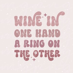 Wein, Wein, Png, Wein in einer Hand, Bachelorette Wein, Wein Hochzeit, Braut SVG, Retro Bachelorette, Vino vor Gelübde