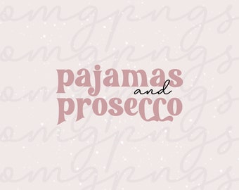 Pajama Party PNG. Pajamas and Prosecco PNG. Pajama Sleepover Party PNG. Pajama Theme Bachelorette Png. Prosecco Lover Png. Slumber Party Png