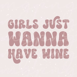Wein geschnitten Datei, Wein Png, Mädchen wollen nur Wein haben, Bachelorette Wein Zeichen, Wein Hochzeit Zeichen, Braut Zeichen, Retro Bachelorette Zeichen, Vino vor dem Gelübde
