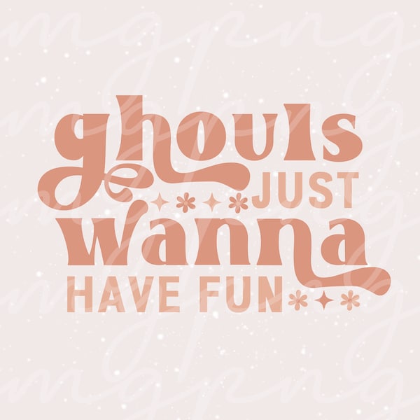 Ghouls Just Wanna Have Fun SVG. Halloween PNG. Spooky Season Svg. Retro Halloween Svg. Halloween Shirt Svg. Funny Ghouls SVG. Ghouls Png.