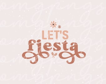 Fiesta Svg Let's Fiesta Svg Let's Fiesta Png Mexican Svg Mexico Svg Fiesta Wedding Svg Files for Cricut Retro Fiesta Png Sublimation Design