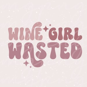 Vino SVG, Vino PNG, Vino Chica Desperdiciada SVG, Despedida de Soltera SVG, Vino SVG de Boda, Novia SVG, Despedida de Soltera SVG Retro, Vino Antes de los Votos